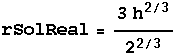 rSolReal = (3 h^(2/3))/2^(2/3)